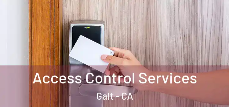 Access Control Services Galt - CA