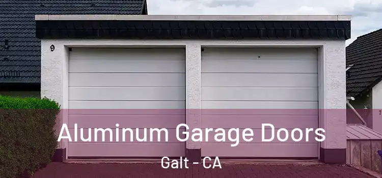  Aluminum Garage Doors Galt - CA