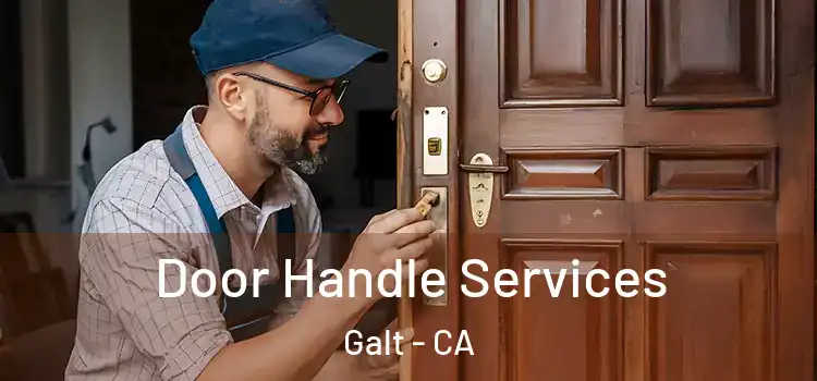 Door Handle Services Galt - CA
