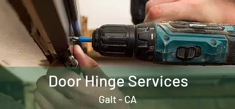 Door Hinge Services Galt - CA