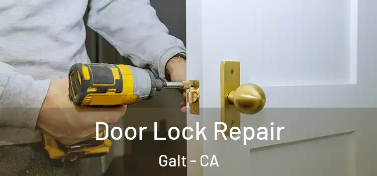 Door Lock Repair Galt - CA