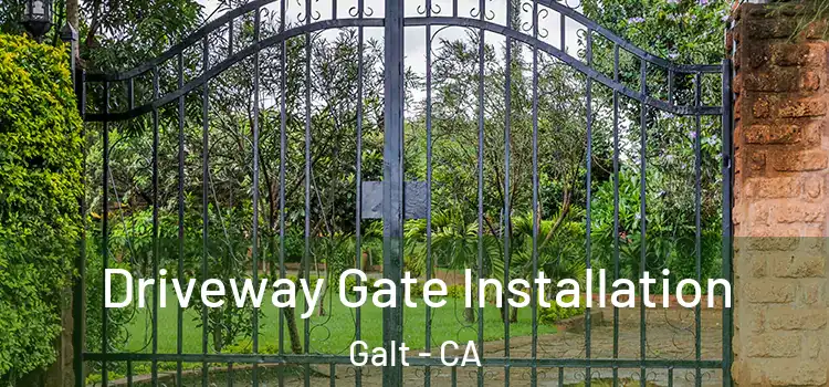 Driveway Gate Installation Galt - CA