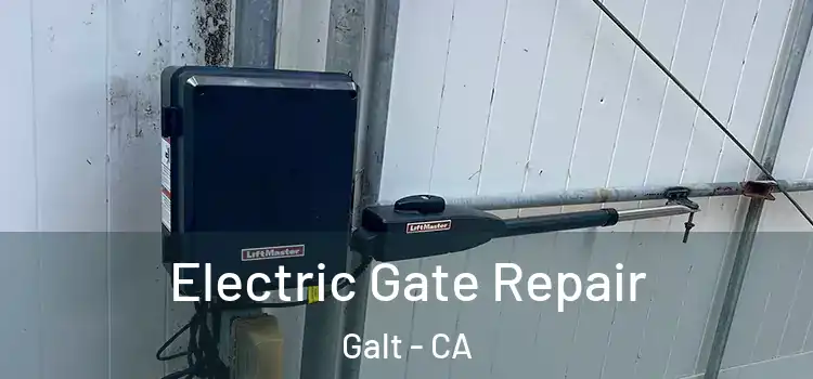 Electric Gate Repair Galt - CA