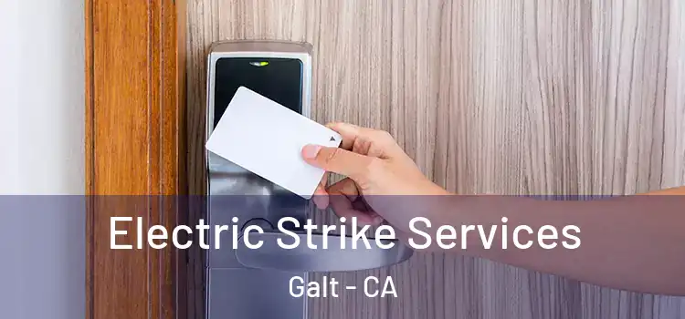  Electric Strike Services Galt - CA