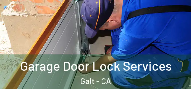 Garage Door Lock Services Galt - CA