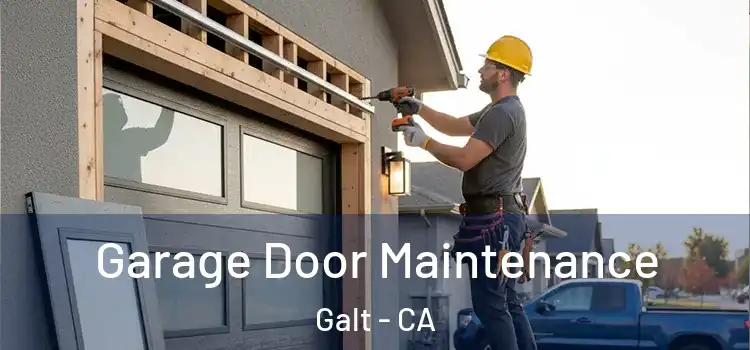 Garage Door Maintenance Galt - CA