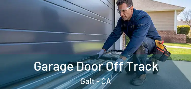  Garage Door Off Track Galt - CA