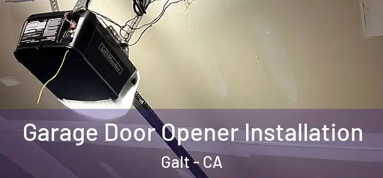  Garage Door Opener Installation Galt - CA
