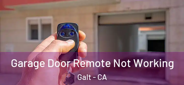  Garage Door Remote Not Working Galt - CA