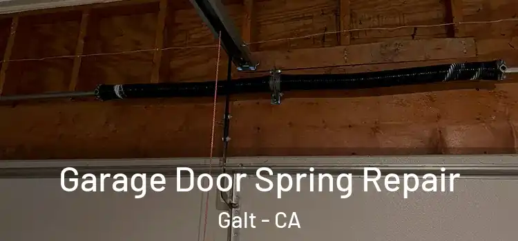  Garage Door Spring Repair Galt - CA