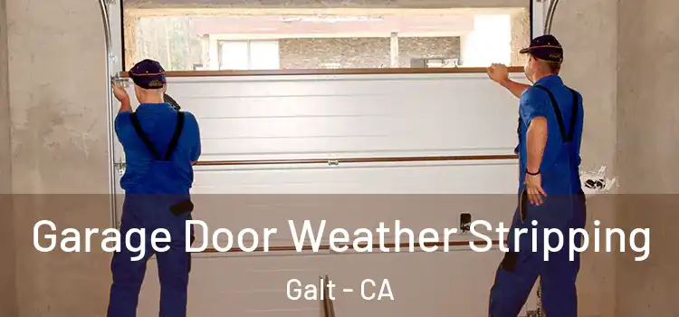  Garage Door Weather Stripping Galt - CA