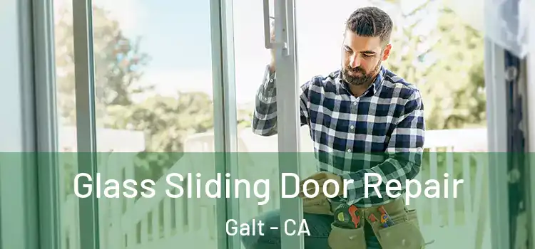 Glass Sliding Door Repair Galt - CA