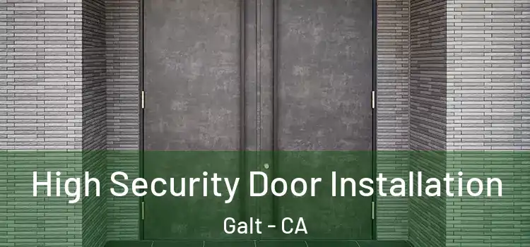  High Security Door Installation Galt - CA