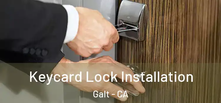 Keycard Lock Installation Galt - CA