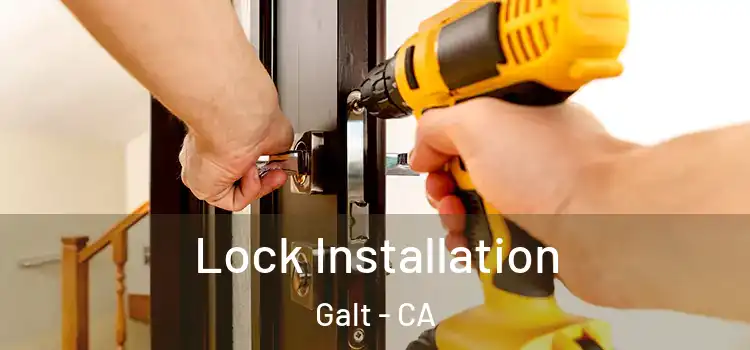 Lock Installation Galt - CA