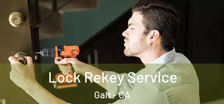 Lock Rekey Service Galt - CA