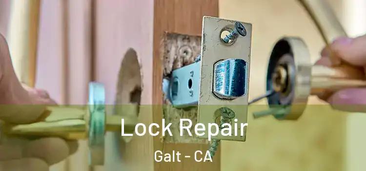 Lock Repair Galt - CA