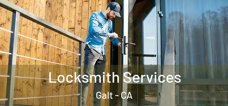 Locksmith Services Galt - CA