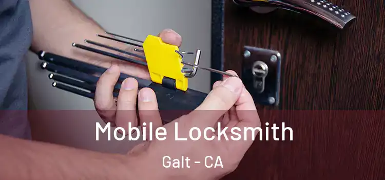 Mobile Locksmith Galt - CA