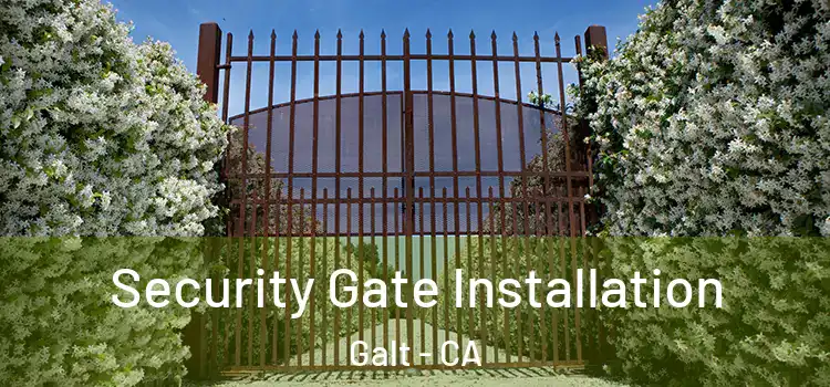 Security Gate Installation Galt - CA